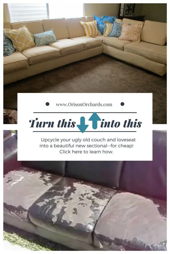 یک کاناپه قدیمی را به یک بخش جدید سفارشی سوار کنید - ارزان!  |  Orison Orchards