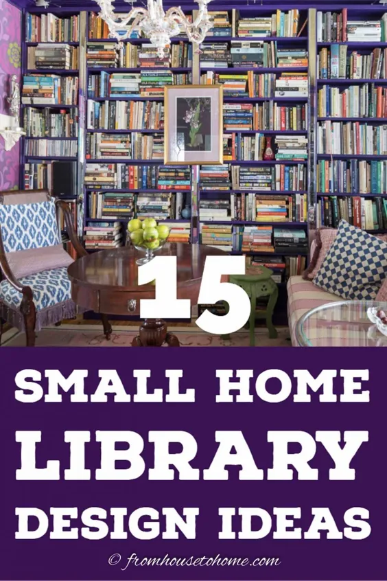 ایده های دنج اتاق مطالعه: 15 ایده خلاقانه برای طراحی کتابخانه خانگی کوچک