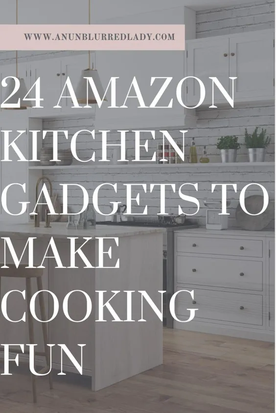 24 ابزار آشپزخانه آمازون برای سرگرم کننده کردن آشپزی - بانوی بلاتکلیف
