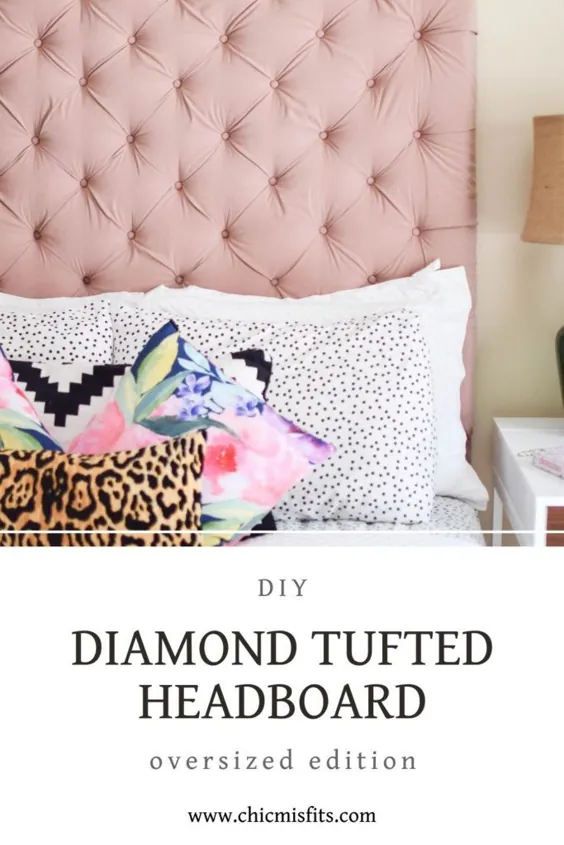 DIY Tufted Headboard: نسخه بیش از اندازه - ناسازگاری های شیک