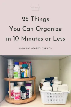 25 چیزی که می توانید در 10 دقیقه یا کمتر سازماندهی کنید - اتاق ها به عشق احتیاج دارند