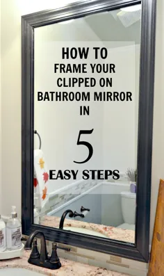 چگونه می توان در 5 مرحله آسان آینه را با کلیپس قاب کرد
